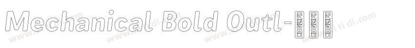 Mechanical Bold Outl字体转换 Mechanical Bold Outl字体转换